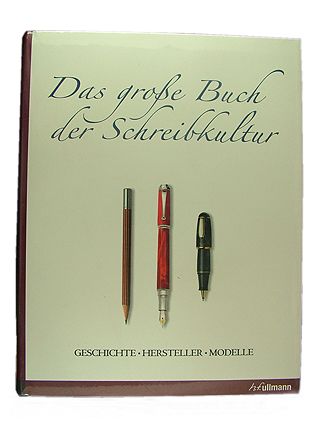 Das große Buch der Schreibkultur: Geschichte, Hersteller, Modelle Neu